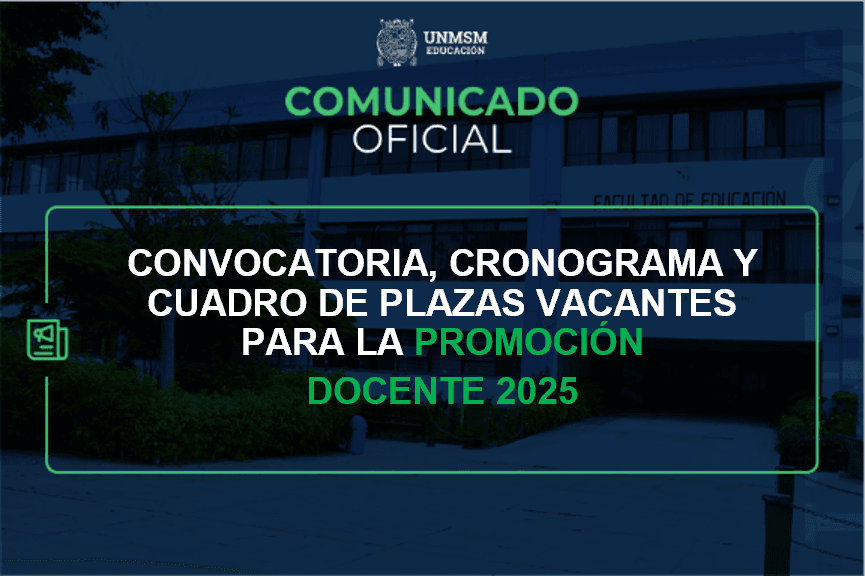 Convocatoria, Cronograma y Cuadro de Plazas Vacantes para la Promoción Docente 2025 de la UNMSM