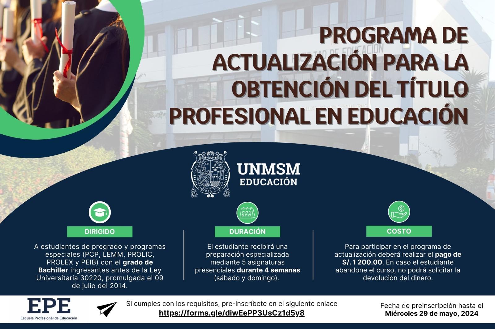La Escuela Profesional de Educación de la UNMSM ha lanzado la convocatoria del Programa de Actualización para la Obtención del título profesional  en Educación.